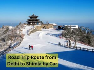 Road Trip Route from Delhi to Shimla by Car