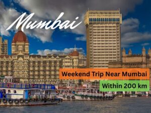 Weekend Trip Near Mumbai Within 200 km
